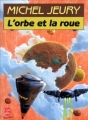 Couverture L'Orbe et la roue Editions Le Livre de Poche 1988