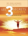 Couverture Les 3 secrets pour surmonter les épreuves de la vie Editions Guy Trédaniel 213