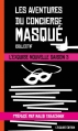 Couverture L'exquise nouvelle, tome 3 : Les aventures du Concierge masqué Editions L'Exquise 2013