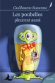 Couverture Les poubelles, tome 1 : Les Poubelles pleurent aussi Editions Griffe d'encre 2012