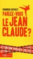 Couverture Parlez-vous le Jean-Claude ? Editions Hors collection 2012