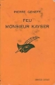 Couverture Feu Monsieur Kayser Editions Librairie des  Champs-Elysées  1965
