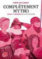 Couverture Complètement mytho : Dieux et déesses de la mythologie Editions Le Livre de Poche (Jeunesse) 2013