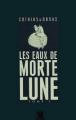 Couverture Les Eaux de Mortelune (roman), tome 1 Editions Anne Carrière 2010