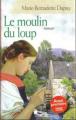 Couverture Famille Roy, tome 1 : Le moulin du loup Editions France Loisirs 2007