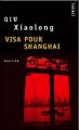Couverture Visa pour Shanghaï Editions Points (Policier) 2004