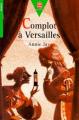 Couverture Complot à Versailles / Complots à Versailles, tome 1 : À la cour du Roi Editions Le Livre de Poche (Jeunesse - Junior) 1993