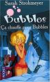 Couverture Ça chauffe pour Bubbles Editions Pocket 2009