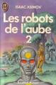 Couverture Les Robots de l'aube, tome 2 Editions J'ai Lu (Science-fiction) 1984