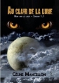 Couverture Temps de lune, saison 1, tome 1 : Au clair de la lune, mon ami le loup Editions Sharon Kena 2012