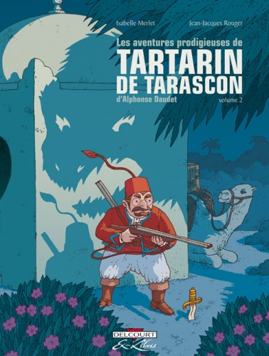 Couverture Les aventures prodigieuses de Tartarin de Tarascon, d'Alphonse Daudet, tome 2
