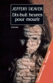 Couverture Dix-huit heures pour mourir Editions Calmann-Lévy (Suspense) 2012