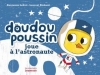 Couverture Doudou Poussin joue à l'astronaute Editions de La Martinière 2013