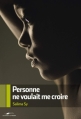 Couverture Personne ne voulait me croire Editions du Toucan 2008