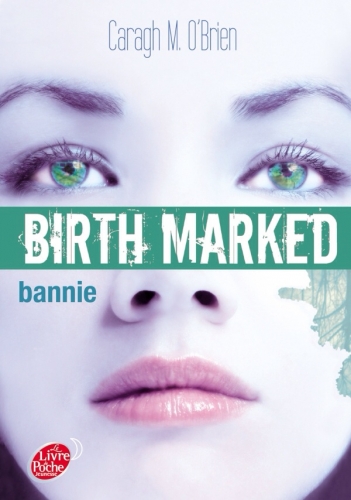 Couverture Birth Marked, tome 2 : Bannie