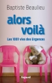 Couverture Alors voilà : Les 1001 vies des urgences Editions Fayard 2013