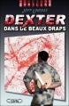 Couverture Dexter, tome 4 : Dexter dans de beaux draps Editions Michel Lafon 2013