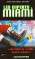 Couverture Les Experts Miami, tome 15 : Le père Noël est mort Editions Fleuve 2008