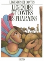 Couverture Légendes et contes des pharaons Editions Gründ (Légendes et Contes) 1985
