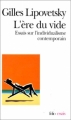 Couverture L'ère du vide Editions Folio  (Essais) 1983