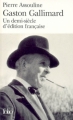 Couverture Gaston Gallimard / Gaston Gallimard : Un demi-siècle d'édition française Editions Folio  2006