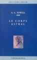 Couverture Le Corps Astral et autres phénomènes astraux Editions AdA 1994