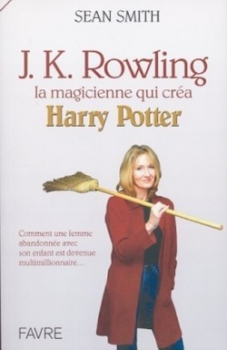 Couverture J. K. Rowling, la magicienne qui créa Harry Potter