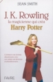 Couverture J. K. Rowling, la magicienne qui créa Harry Potter Editions Favre 2002