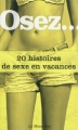 Couverture Osez... 20 histoires de sexe en vacances Editions La Musardine 2011