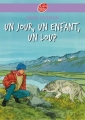 Couverture Un jour, un enfant, un loup Editions Le Livre de Poche (Jeunesse) 2008