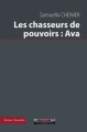 Couverture Les chasseurs de pouvoirs, tome 1 : Ava Editions ILV 2011