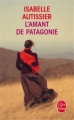 Couverture L'Amant de Patagonie Editions Le Livre de Poche 2013