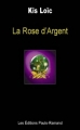 Couverture La Rose d'Argent Editions Paulo-Ramand 2004