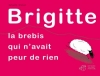 Couverture Brigitte, la brebis qui n'avait peur de rien Editions Thierry Magnier 2012