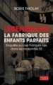 Couverture Lebensborn, la fabrique des enfants parfaits : Enquête sur ces français nés dans les maternités SS Editions Flammarion 2012