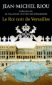 Couverture Versailles, le palais de toutes les promesses, tome 2 : Le Roi Noir de Versailles Editions J'ai Lu 2013