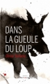 Couverture Dans la gueule du loup Editions Buchet / Chastel 2013