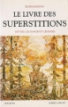 Couverture Le Livre des superstitions Editions Robert Laffont (Bouquins) 2012