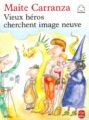 Couverture Vieux héros cherchent image neuve Editions Le Livre de Poche (Jeunesse) 1990