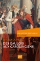Couverture Des gaulois aux carolingiens Editions Presses universitaires de France (PUF) (Une histoire personnelle de la France) 2013