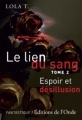 Couverture Le Lien du sang, tome 2 : Espoirs et désillusions Editions de L'Onde (Fantastique) 2013