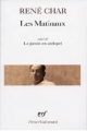 Couverture Les Matinaux suivi de La parole en archipel Editions Gallimard  (Poésie) 1987
