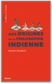 Couverture Aux origines de la philosophie indienne Editions Infolio 2008