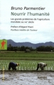 Couverture Nourrir l'humanité : Les grands problèmes de l'agriculture mondiale au XXIè siècle Editions La Découverte 2009