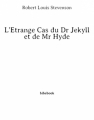 Couverture L'étrange cas du docteur Jekyll et de M. Hyde / L'étrange cas du Dr. Jekyll et de M. Hyde / Le cas étrange du Dr. Jekyll et de M. Hyde / Docteur Jekyll et Mister Hyde / Dr. Jekyll et Mr. Hyde Editions Bibebook 2013
