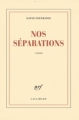Couverture Nos séparations Editions Gallimard  (Blanche) 2008