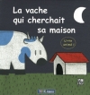 Couverture La vache qui cherchait sa maison Editions Thomas 2010