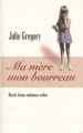 Couverture Ma mère, mon bourreau Editions Le Grand Livre du Mois 2006