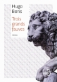 Couverture Trois grands fauves Editions Belfond (Pointillés) 2013