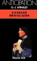 Couverture La Compagnie des Glaces, tome 05 : L'enfant des glaces Editions Fleuve (Noir - Anticipation) 1981